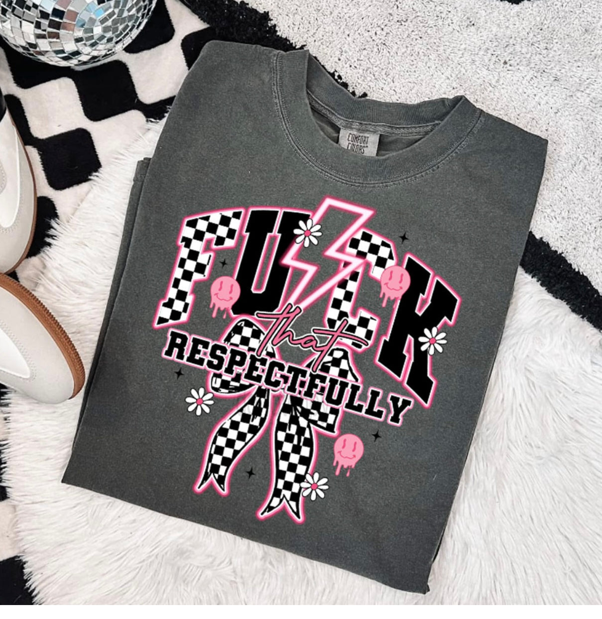 F*ck That Respectfully Graphic t-shirt | Trendy Women’s Statement Shirt