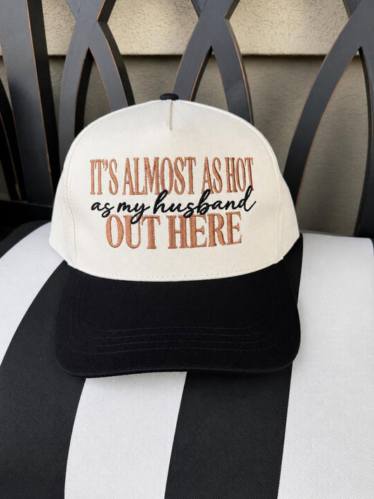 Its almost as hot as my husband out here hat!